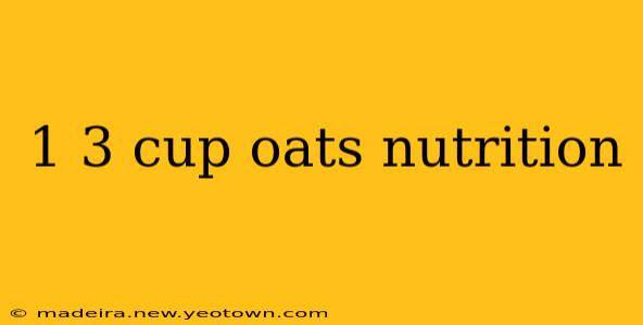 1 3 cup oats nutrition