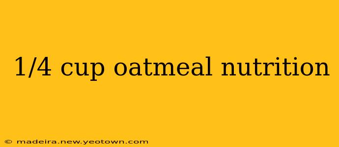 1/4 cup oatmeal nutrition