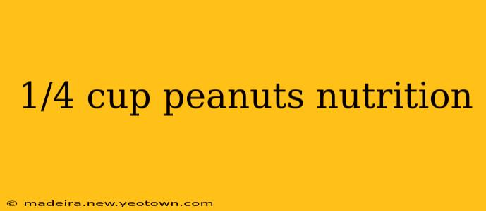 1/4 cup peanuts nutrition