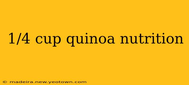 1/4 cup quinoa nutrition