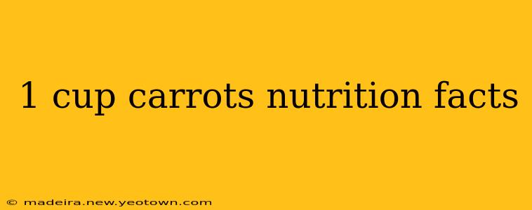 1 cup carrots nutrition facts