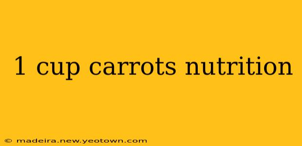 1 cup carrots nutrition