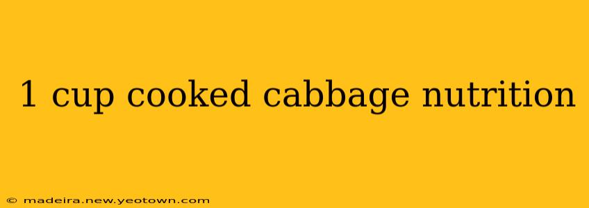 1 cup cooked cabbage nutrition