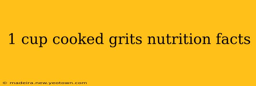 1 cup cooked grits nutrition facts
