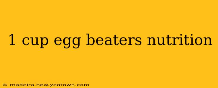 1 cup egg beaters nutrition