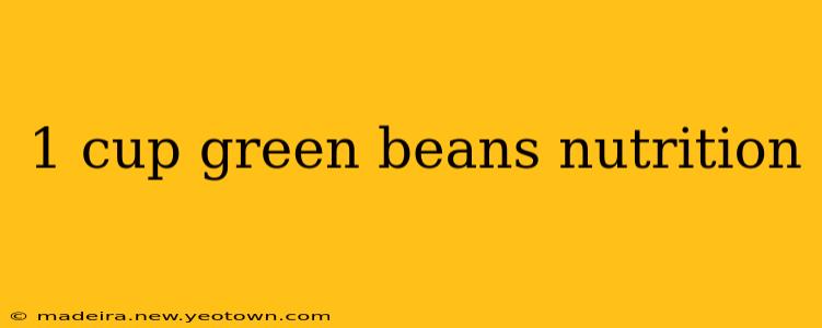 1 cup green beans nutrition