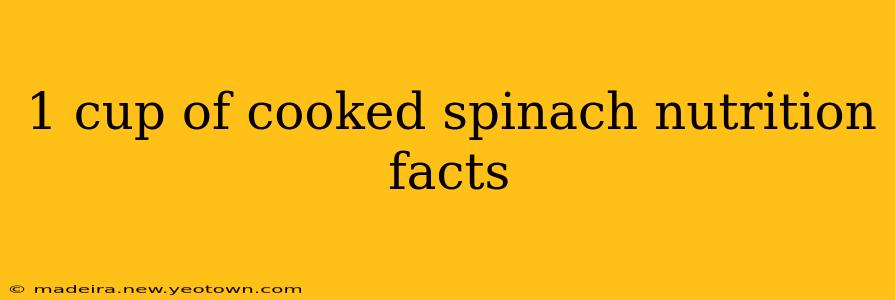 1 cup of cooked spinach nutrition facts