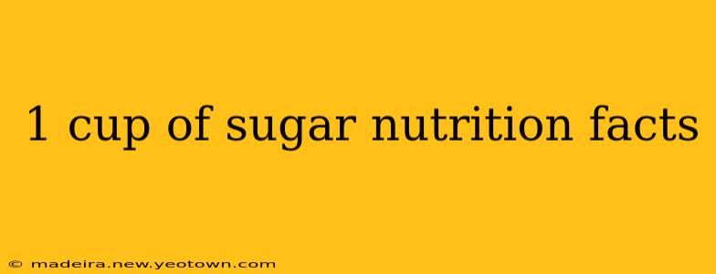 1 cup of sugar nutrition facts