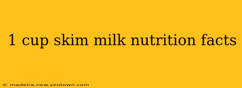 1 cup skim milk nutrition facts