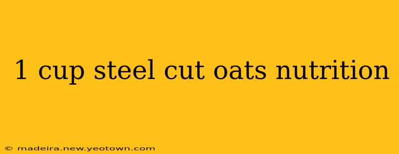 1 cup steel cut oats nutrition