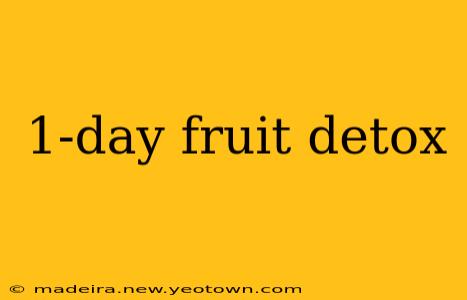1-day fruit detox