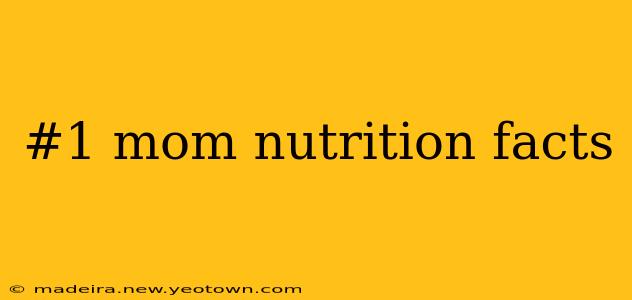 #1 mom nutrition facts