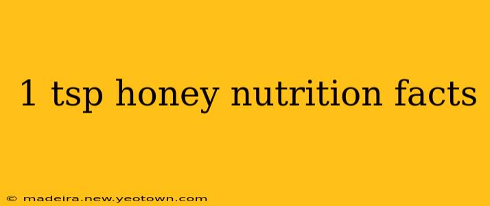 1 tsp honey nutrition facts