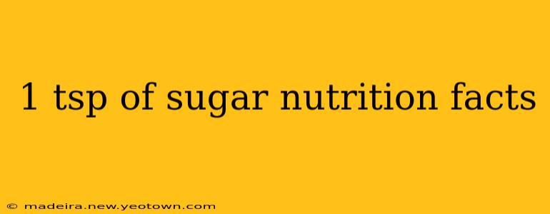 1 tsp of sugar nutrition facts