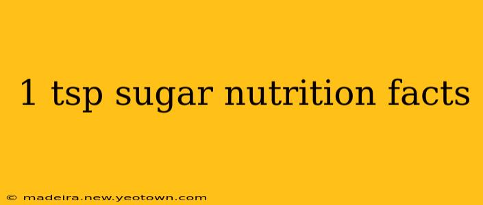 1 tsp sugar nutrition facts