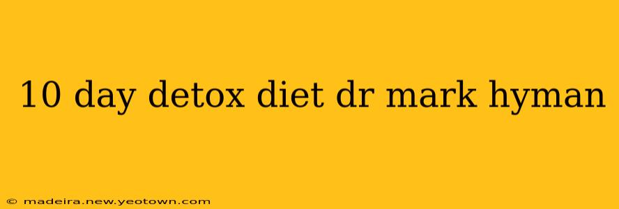 10 day detox diet dr mark hyman