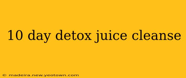 10 day detox juice cleanse