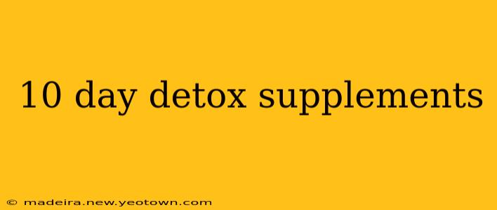 10 day detox supplements
