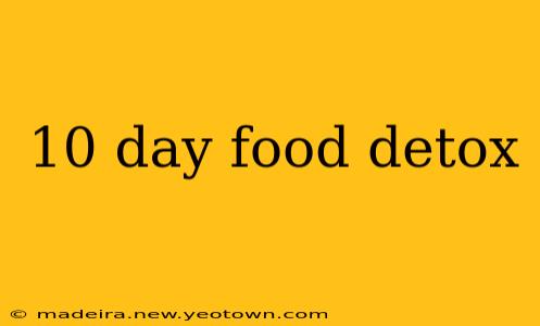 10 day food detox