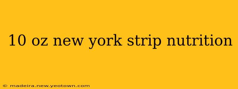 10 oz new york strip nutrition