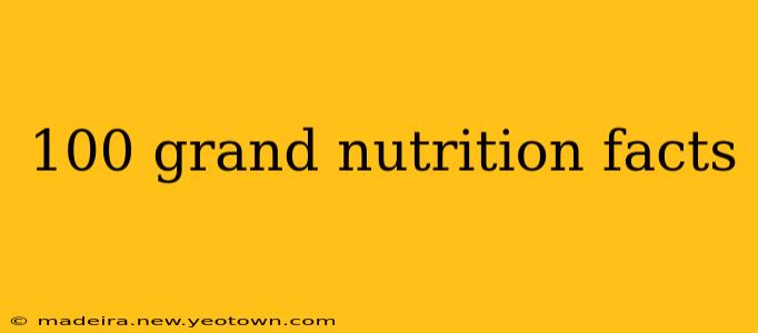 100 grand nutrition facts