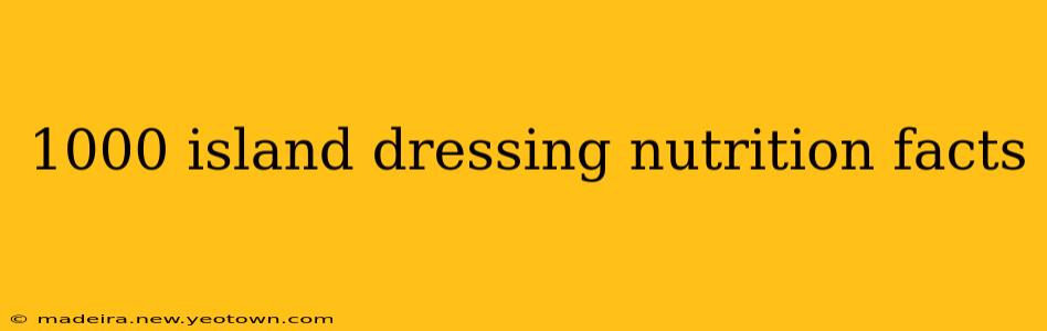 1000 island dressing nutrition facts