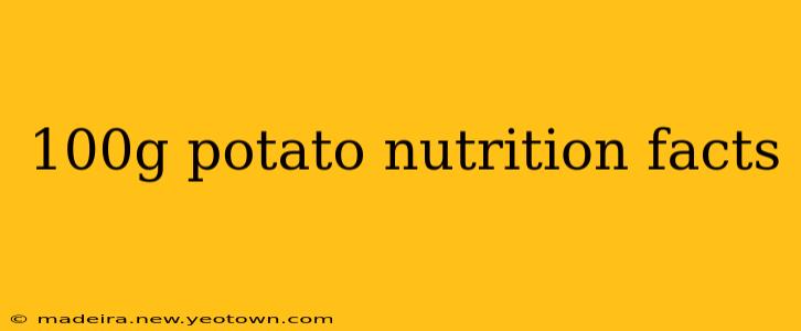 100g potato nutrition facts