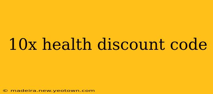 10x health discount code