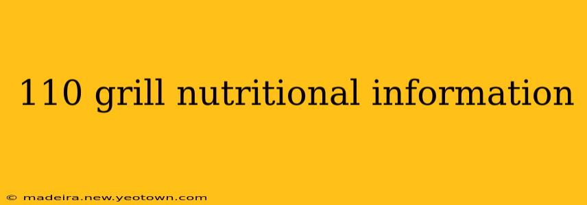 110 grill nutritional information