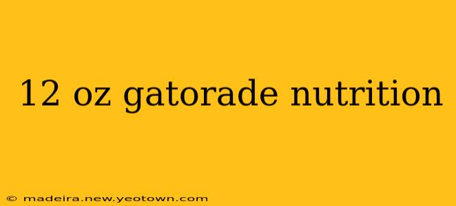 12 oz gatorade nutrition