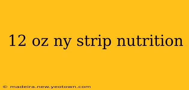 12 oz ny strip nutrition