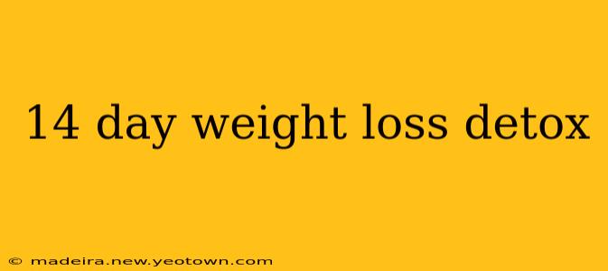 14 day weight loss detox