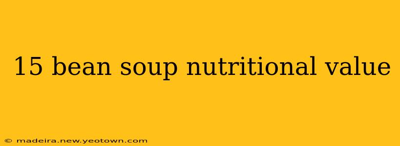 15 bean soup nutritional value