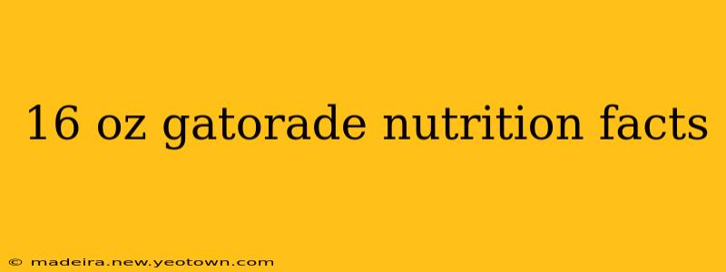 16 oz gatorade nutrition facts