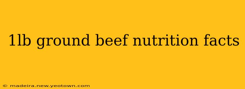 1lb ground beef nutrition facts