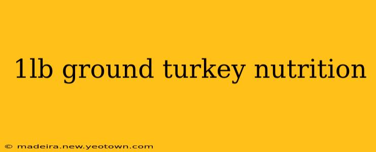 1lb ground turkey nutrition
