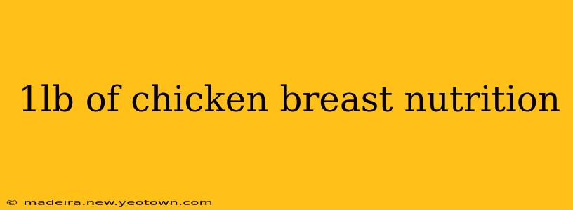 1lb of chicken breast nutrition