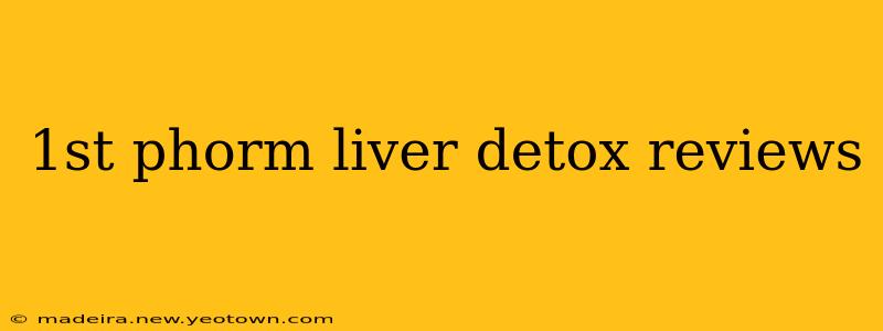 1st phorm liver detox reviews