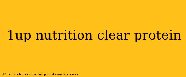 1up nutrition clear protein