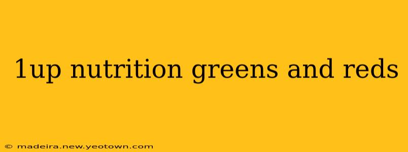 1up nutrition greens and reds