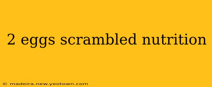 2 eggs scrambled nutrition