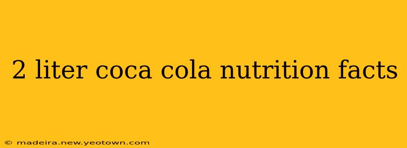 2 liter coca cola nutrition facts