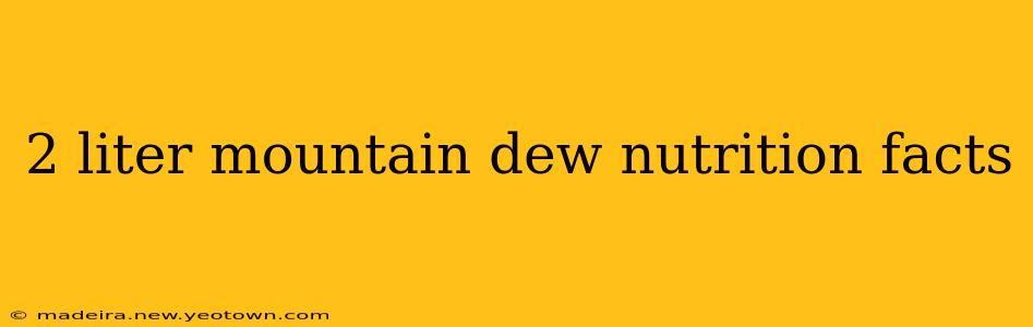 2 liter mountain dew nutrition facts