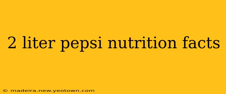 2 liter pepsi nutrition facts
