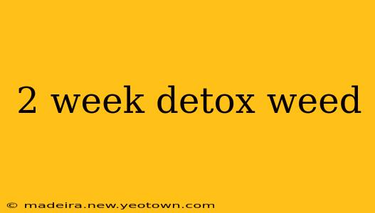2 week detox weed