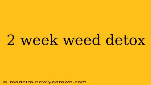 2 week weed detox