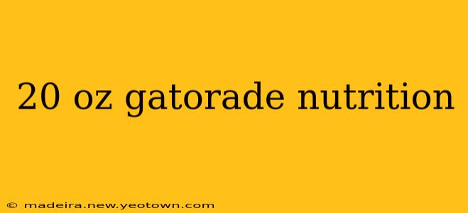 20 oz gatorade nutrition
