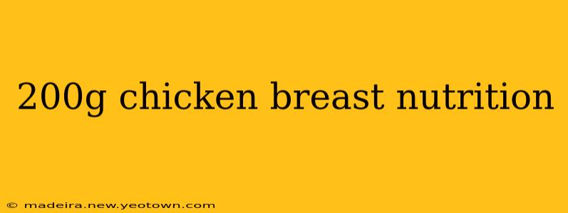 200g chicken breast nutrition