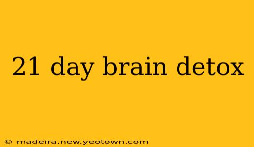 21 day brain detox