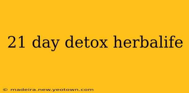 21 day detox herbalife